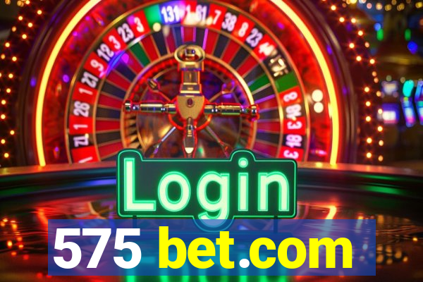 575 bet.com